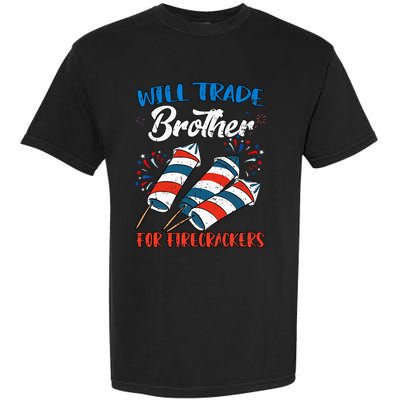 Will Trade Brother For Firecrackers 4th Of July Garment-Dyed Heavyweight T-Shirt