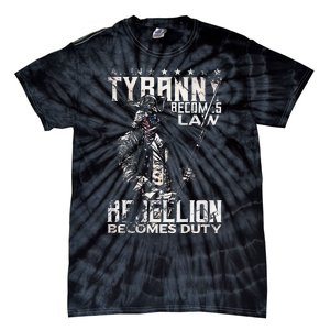 When Tyranny Becomes Law Rebellion Becomes Duty (on back) Tie-Dye T-Shirt