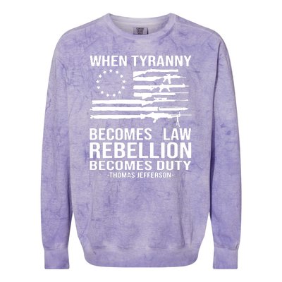 When Tyranny Becomes Law Rebellion Becomes Duty 1776 Colorblast Crewneck Sweatshirt