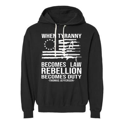 When Tyranny Becomes Law Rebellion Becomes Duty 1776 Garment-Dyed Fleece Hoodie