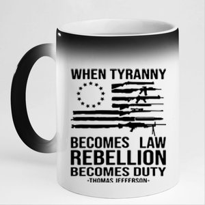 When Tyranny Becomes Law Rebellion Becomes Duty 1776 11oz Black Color Changing Mug