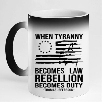 When Tyranny Becomes Law Rebellion Becomes Duty 1776 11oz Black Color Changing Mug