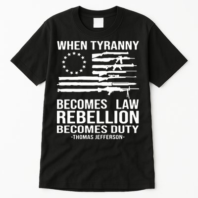 When Tyranny Becomes Law Rebellion Becomes Duty 1776 Tall T-Shirt