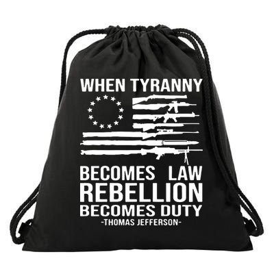 When Tyranny Becomes Law Rebellion Becomes Duty 1776 Drawstring Bag