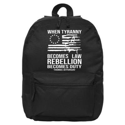 When Tyranny Becomes Law Rebellion Becomes Duty 1776 16 in Basic Backpack