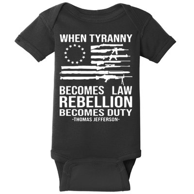 When Tyranny Becomes Law Rebellion Becomes Duty 1776 Baby Bodysuit