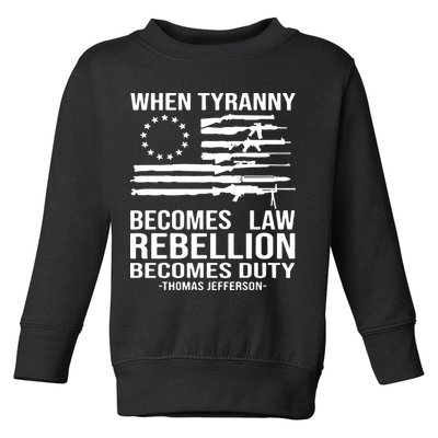 When Tyranny Becomes Law Rebellion Becomes Duty 1776 Toddler Sweatshirt