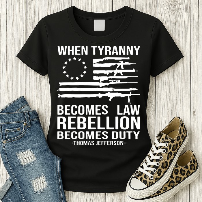 When Tyranny Becomes Law Rebellion Becomes Duty 1776 Womens T-Shirt