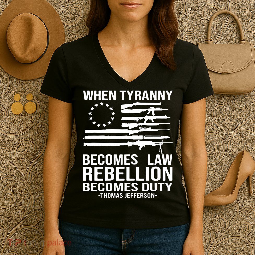 When Tyranny Becomes Law Rebellion Becomes Duty 1776 Women's V-Neck T-Shirt