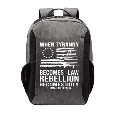 When Tyranny Becomes Law Rebellion Becomes Duty 1776 Vector Backpack