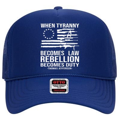 When Tyranny Becomes Law Rebellion Becomes Duty 1776 High Crown Mesh Back Trucker Hat