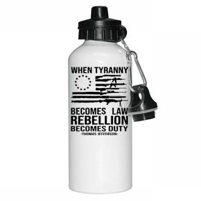 When Tyranny Becomes Law Rebellion Becomes Duty 1776 Aluminum Water Bottle