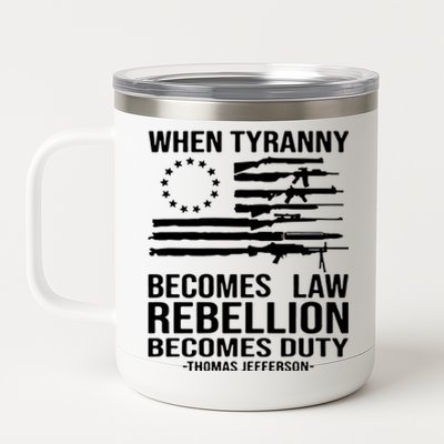 When Tyranny Becomes Law Rebellion Becomes Duty 1776 12 oz Stainless Steel Tumbler Cup