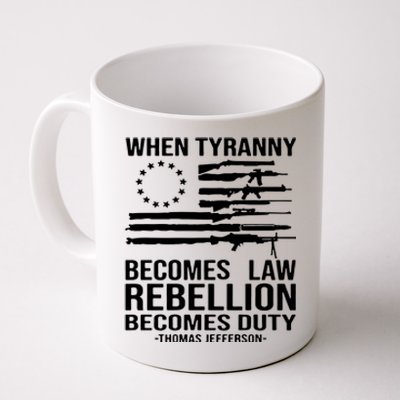 When Tyranny Becomes Law Rebellion Becomes Duty 1776 Coffee Mug