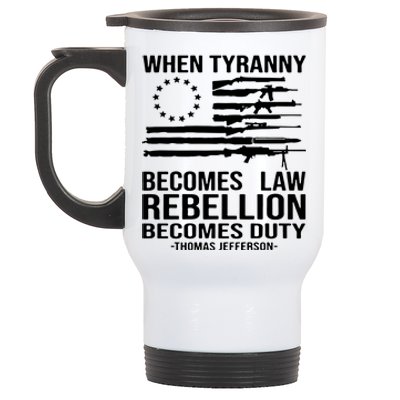 When Tyranny Becomes Law Rebellion Becomes Duty 1776 Stainless Steel Travel Mug