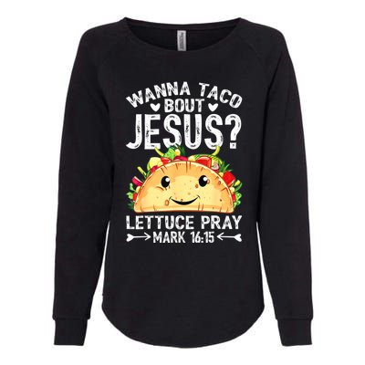 Wanna Taco Bout Jesus Cinco De Mayo Women Men Christian Womens California Wash Sweatshirt