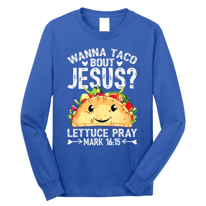 Wanna Taco Bout Jesus Cinco De Mayo Women Men Christian Long Sleeve Shirt