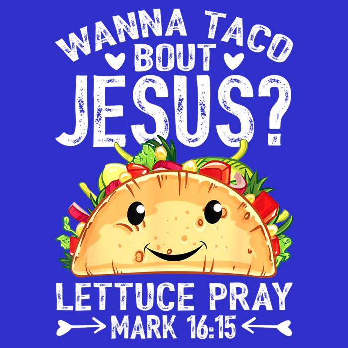 Wanna Taco Bout Jesus Cinco De Mayo Women Men Christian Long Sleeve Shirt