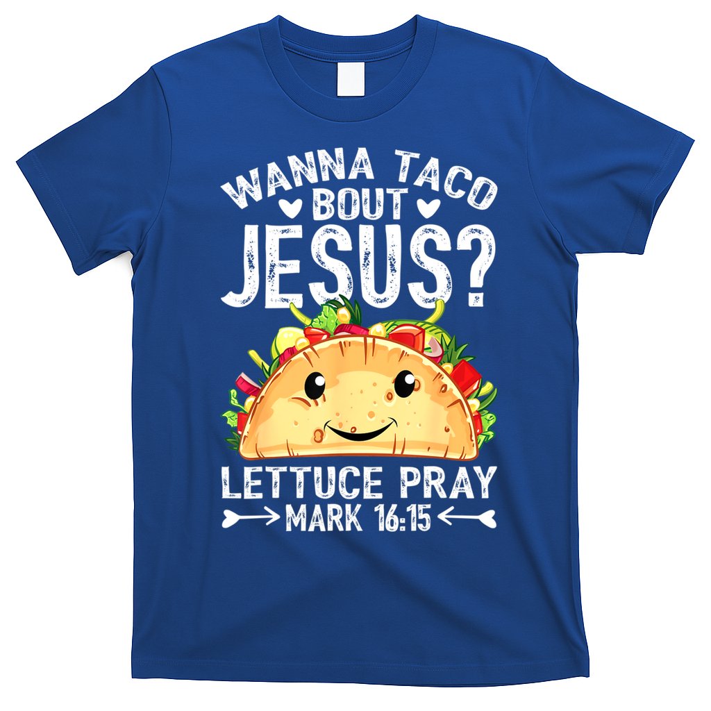 Wanna Taco Bout Jesus Cinco De Mayo Women Men Christian T-Shirt