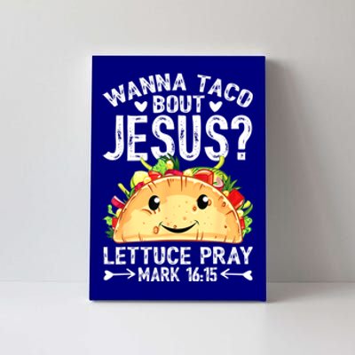 Wanna Taco Bout Jesus Cinco De Mayo Women Men Christian Canvas