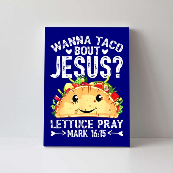 Wanna Taco Bout Jesus Cinco De Mayo Women Men Christian Canvas