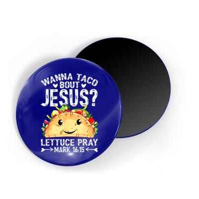 Wanna Taco Bout Jesus Cinco De Mayo Women Men Christian Magnet