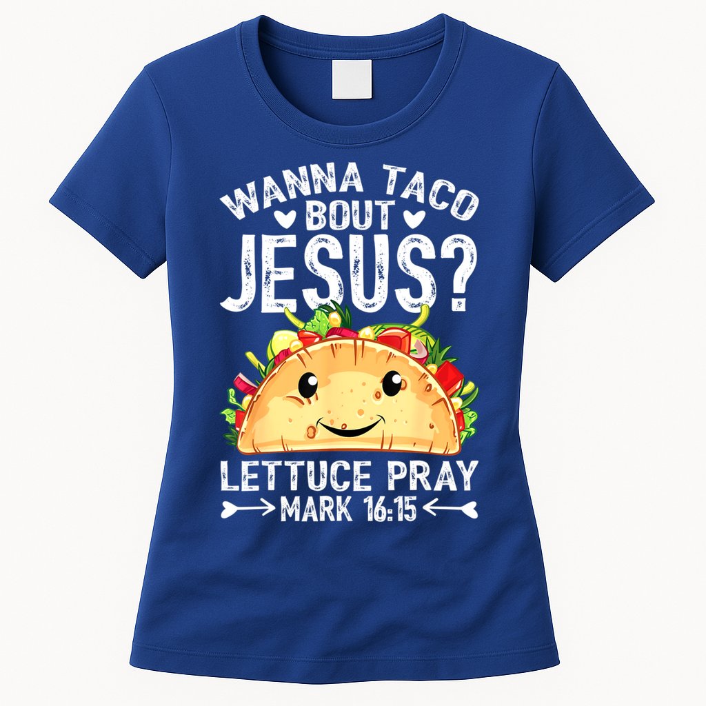 Wanna Taco Bout Jesus Cinco De Mayo Women Men Christian Womens T-Shirt