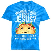 Wanna Taco Bout Jesus Cinco De Mayo Women Men Christian Kids Tie-Dye T-Shirt