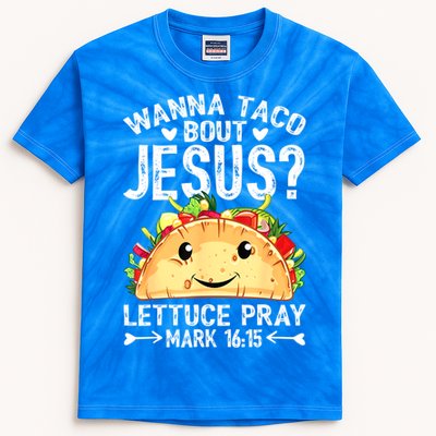 Wanna Taco Bout Jesus Cinco De Mayo Women Men Christian Kids Tie-Dye T-Shirt