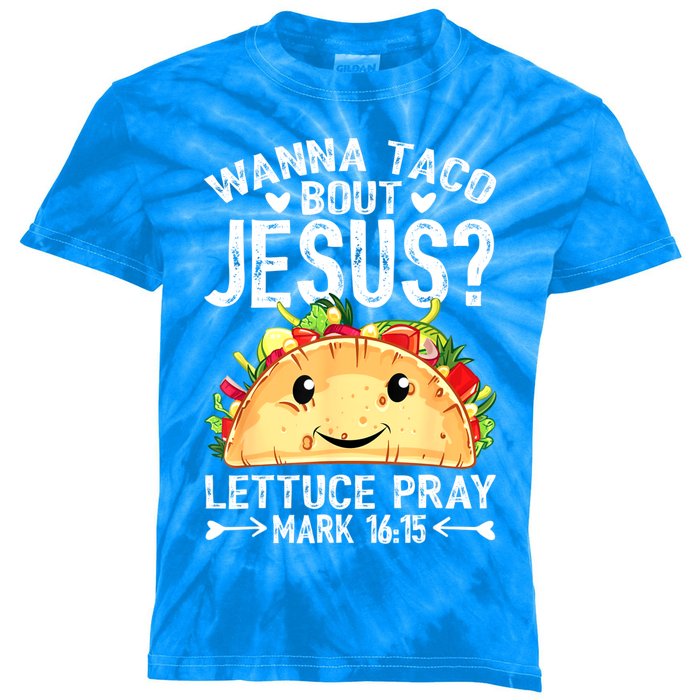 Wanna Taco Bout Jesus Cinco De Mayo Women Men Christian Kids Tie-Dye T-Shirt