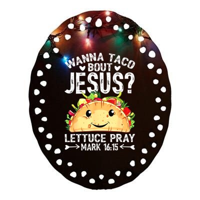 Wanna Taco Bout Jesus Cinco De Mayo Women Men Christian Ceramic Oval Ornament