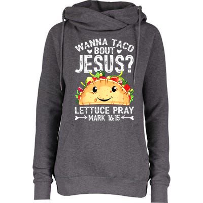 Wanna Taco Bout Jesus Cinco De Mayo Women Men Christian Womens Funnel Neck Pullover Hood