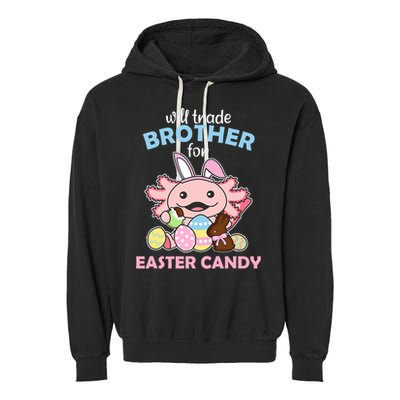 Will Trade Brother For Easter Candy Cute Axolotl Garment-Dyed Fleece Hoodie