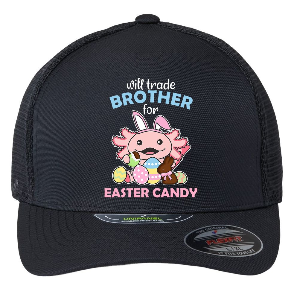 Will Trade Brother For Easter Candy Cute Axolotl Flexfit Unipanel Trucker Cap