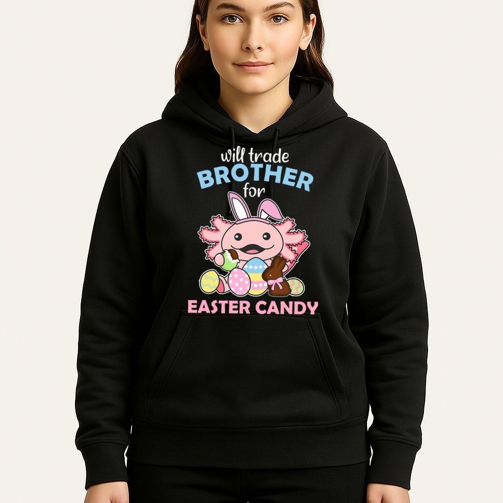 Will Trade Brother For Easter Candy Cute Axolotl Hoodie