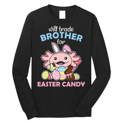 Will Trade Brother For Easter Candy Cute Axolotl Long Sleeve Shirt