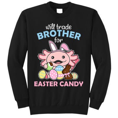 Will Trade Brother For Easter Candy Cute Axolotl Sweatshirt