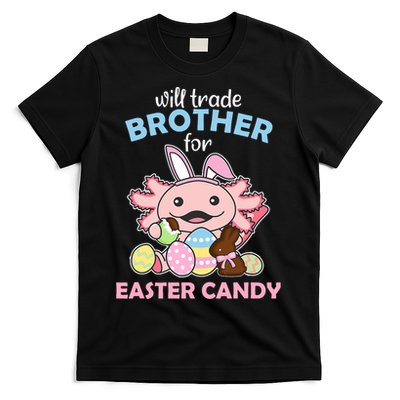 Will Trade Brother For Easter Candy Cute Axolotl T-Shirt