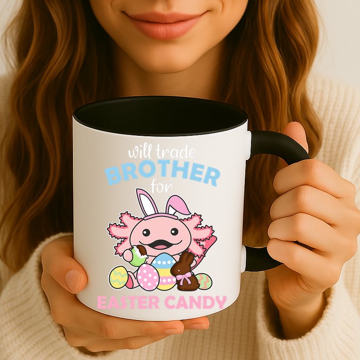 Will Trade Brother For Easter Candy Cute Axolotl Mug