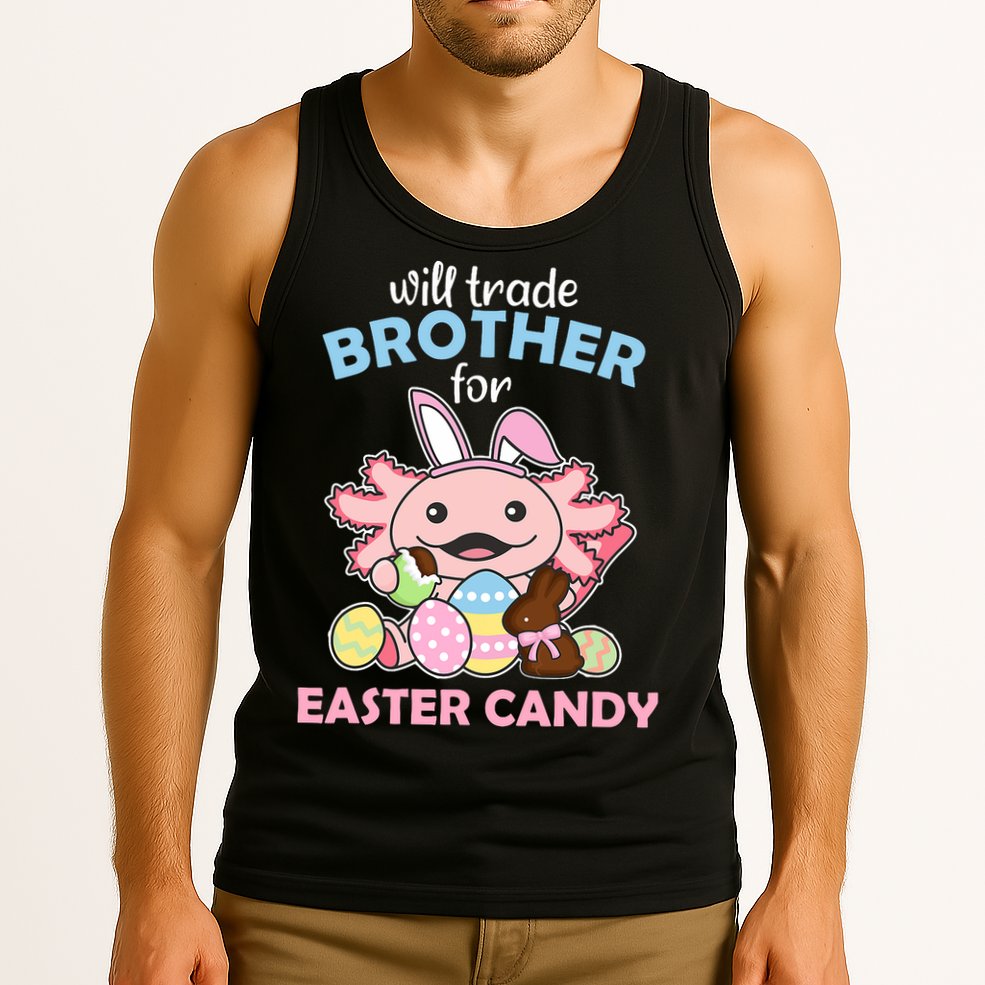 Will Trade Brother For Easter Candy Cute Axolotl Tank Top