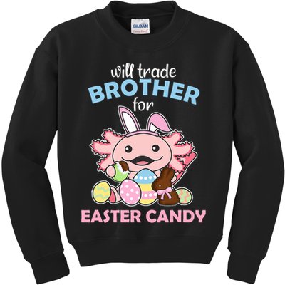 Will Trade Brother For Easter Candy Cute Axolotl Kids Sweatshirt
