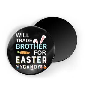 Will Trade Brother For Easter Candy Bunny Easter Day Magnet