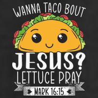 Wanna Taco Bout Jesus Lettuce Pray Mark 1615 Cinco De Mayo 7 Panel Mesh Trucker Snapback Hat