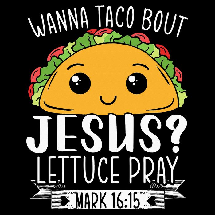 Wanna Taco Bout Jesus Lettuce Pray Mark 1615 Cinco De Mayo 16 in Basic Backpack