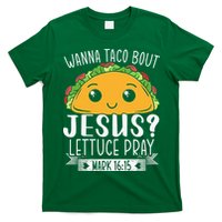 Wanna Taco Bout Jesus Lettuce Pray Mark 1615 Cinco De Mayo T-Shirt