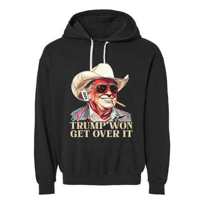 Western Trump Cowboy Trump Won Get Over It Garment-Dyed Fleece Hoodie