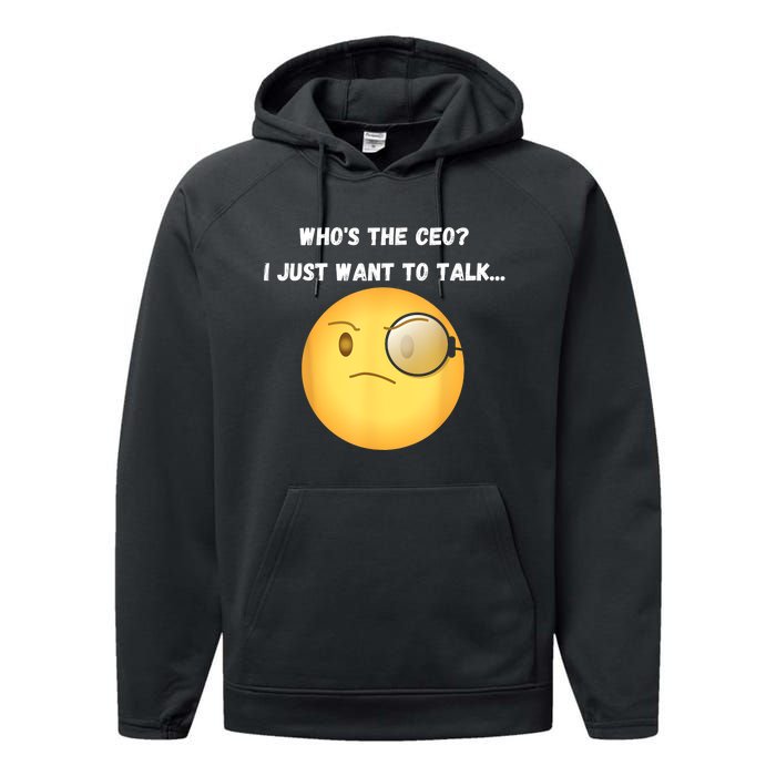 WhoS The Ceo I Just Want To Talk...Funny Witty Humorous Performance Fleece Hoodie