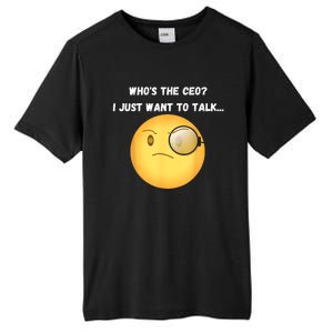 WhoS The Ceo I Just Want To Talk...Funny Witty Humorous Tall Fusion ChromaSoft Performance T-Shirt