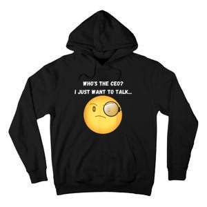 WhoS The Ceo I Just Want To Talk...Funny Witty Humorous Tall Hoodie