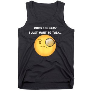 WhoS The Ceo I Just Want To Talk...Funny Witty Humorous Tank Top